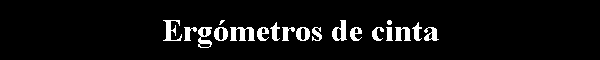 Erg�metros de cinta