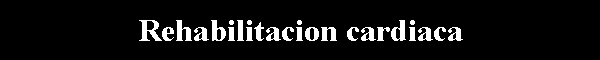 Rehabilitacion cardiaca